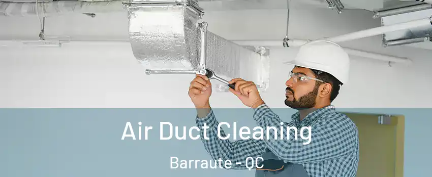  Air Duct Cleaning Barraute - QC