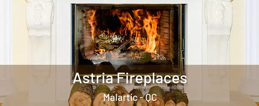  Astria Fireplaces Malartic - QC