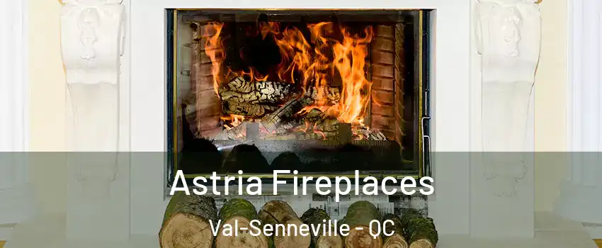  Astria Fireplaces Val-Senneville - QC