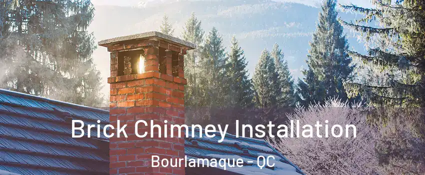  Brick Chimney Installation Bourlamaque - QC