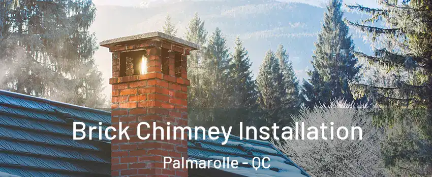  Brick Chimney Installation Palmarolle - QC