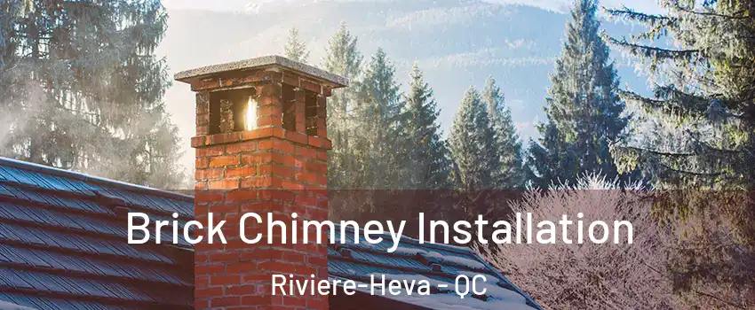  Brick Chimney Installation Riviere-Heva - QC