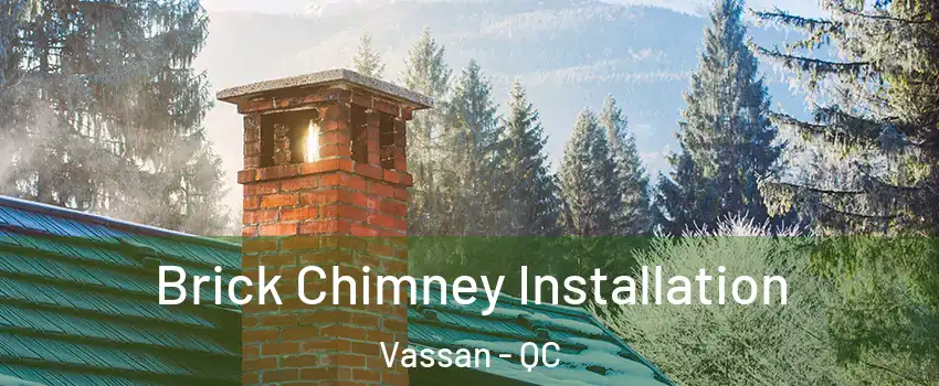  Brick Chimney Installation Vassan - QC