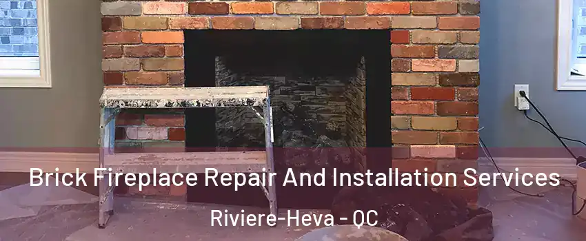  Brick Fireplace Repair And Installation Services Riviere-Heva - QC