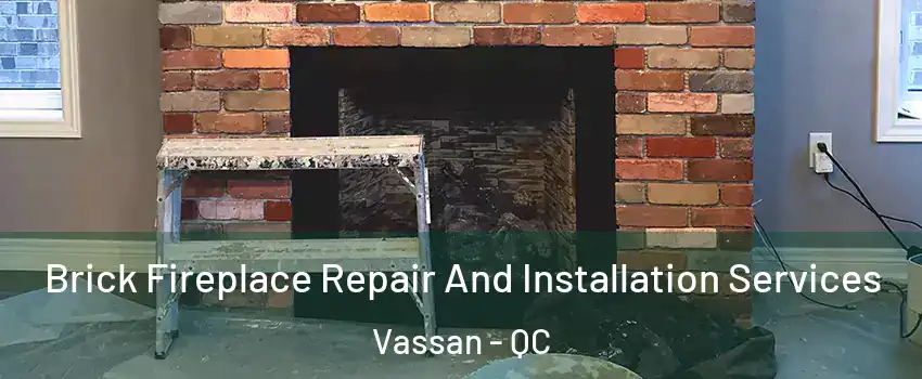  Brick Fireplace Repair And Installation Services Vassan - QC