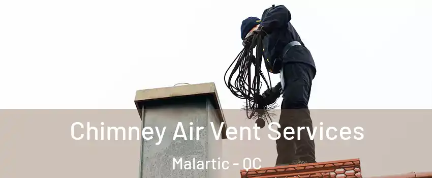  Chimney Air Vent Services Malartic - QC