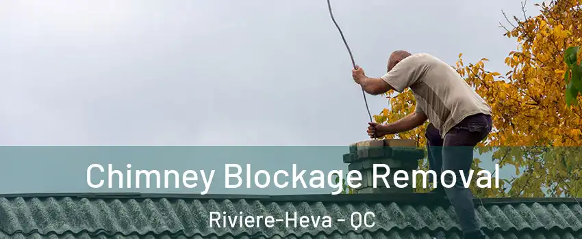  Chimney Blockage Removal Riviere-Heva - QC