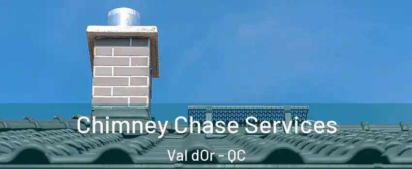  Chimney Chase Services Val dOr - QC