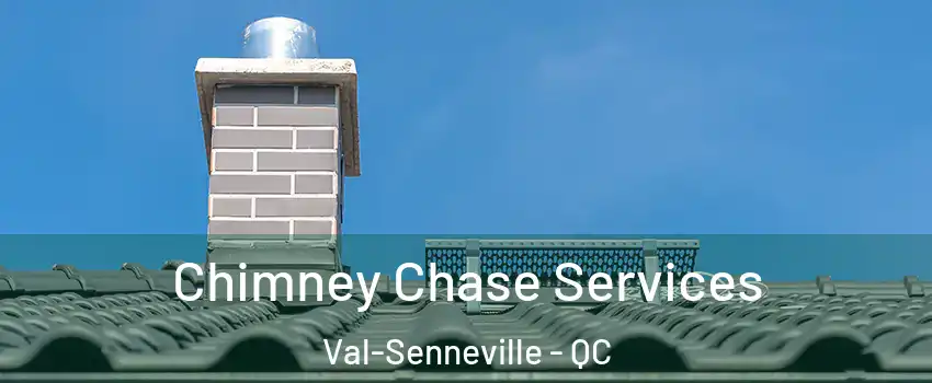  Chimney Chase Services Val-Senneville - QC