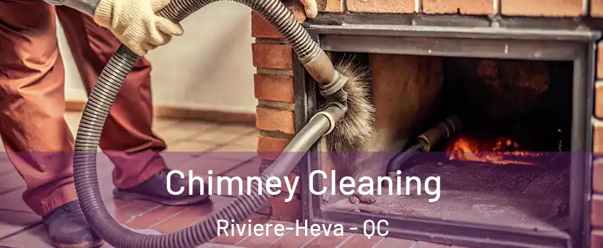  Chimney Cleaning Riviere-Heva - QC