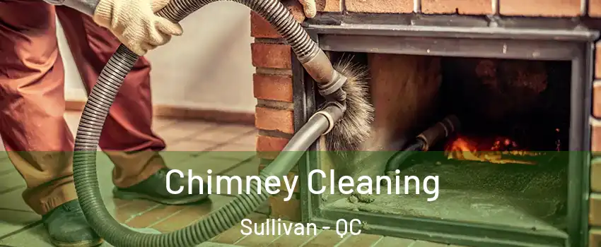  Chimney Cleaning Sullivan - QC