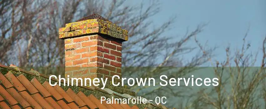  Chimney Crown Services Palmarolle - QC