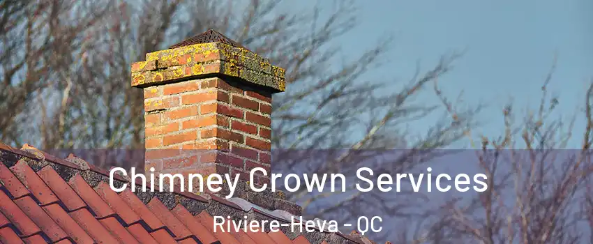  Chimney Crown Services Riviere-Heva - QC