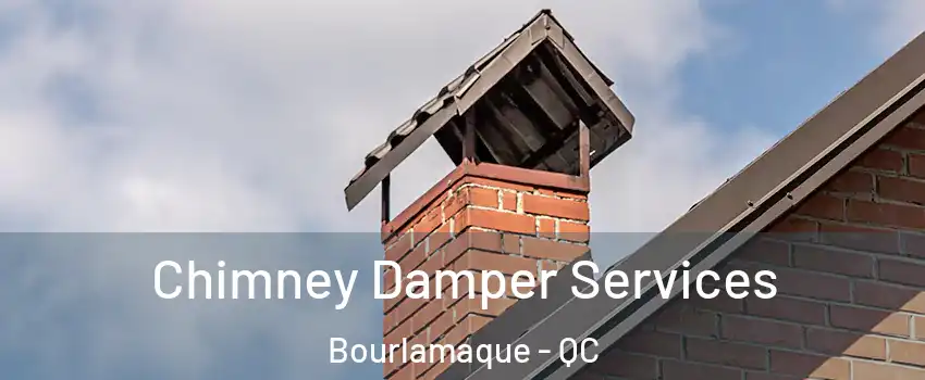  Chimney Damper Services Bourlamaque - QC