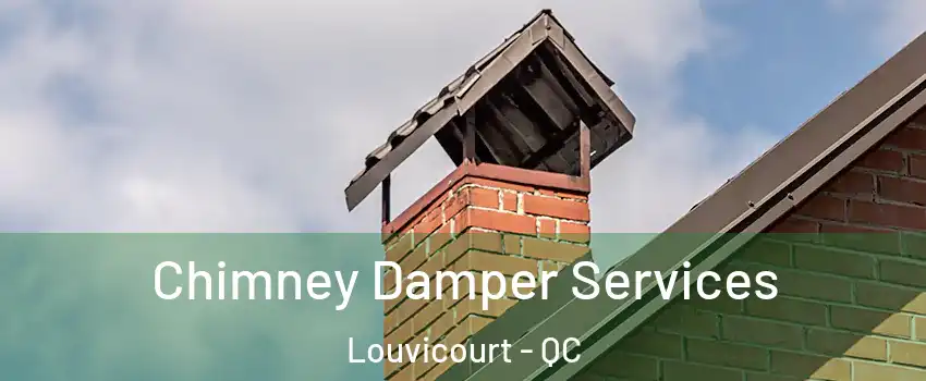  Chimney Damper Services Louvicourt - QC