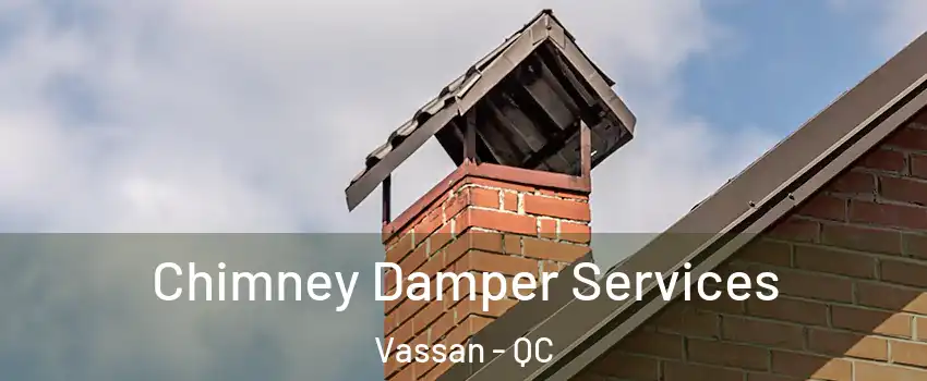  Chimney Damper Services Vassan - QC