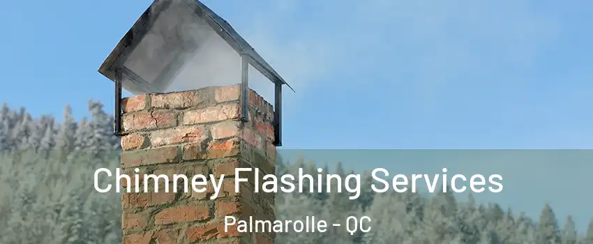  Chimney Flashing Services Palmarolle - QC