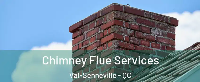  Chimney Flue Services Val-Senneville - QC