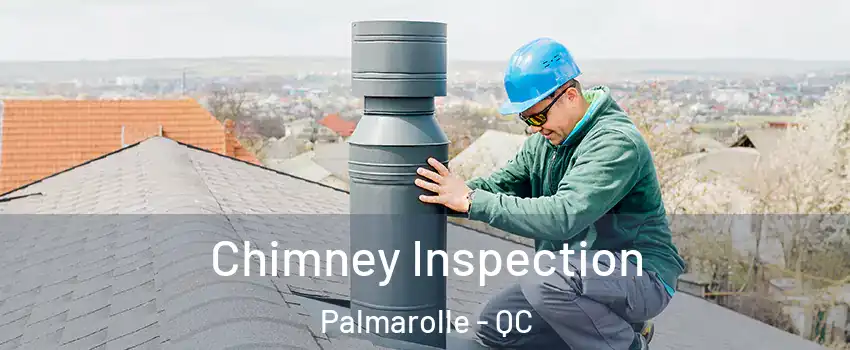  Chimney Inspection Palmarolle - QC
