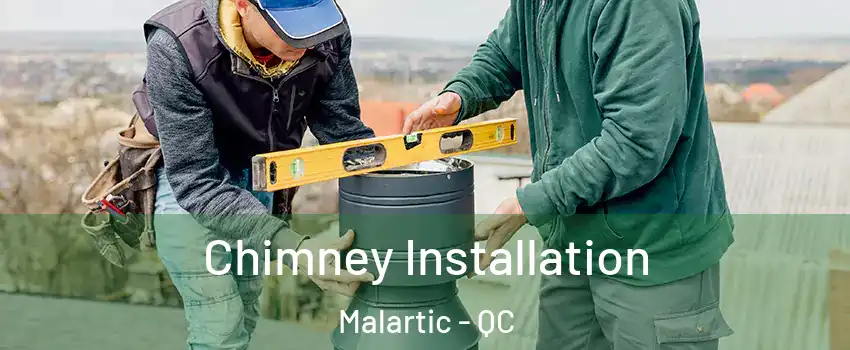  Chimney Installation Malartic - QC