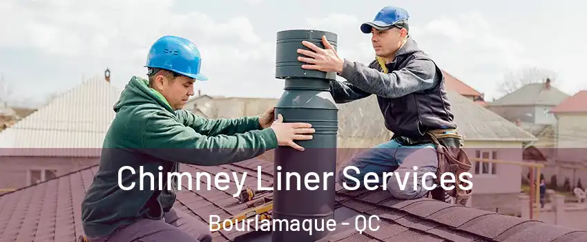  Chimney Liner Services Bourlamaque - QC