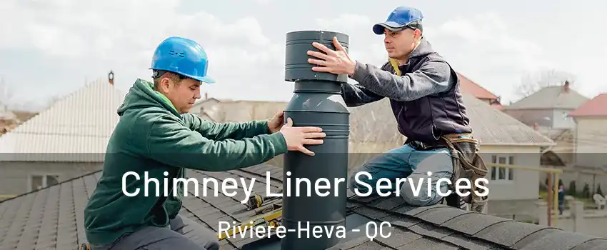  Chimney Liner Services Riviere-Heva - QC