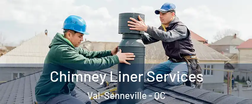  Chimney Liner Services Val-Senneville - QC
