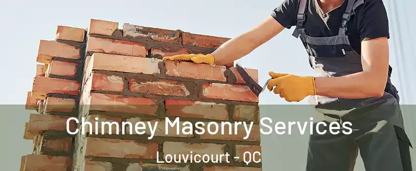  Chimney Masonry Services Louvicourt - QC