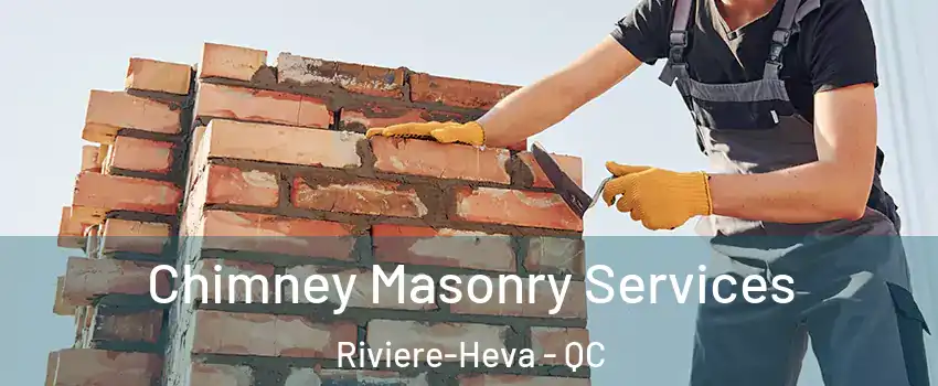  Chimney Masonry Services Riviere-Heva - QC