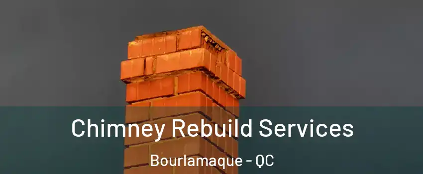  Chimney Rebuild Services Bourlamaque - QC