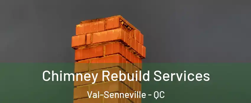  Chimney Rebuild Services Val-Senneville - QC
