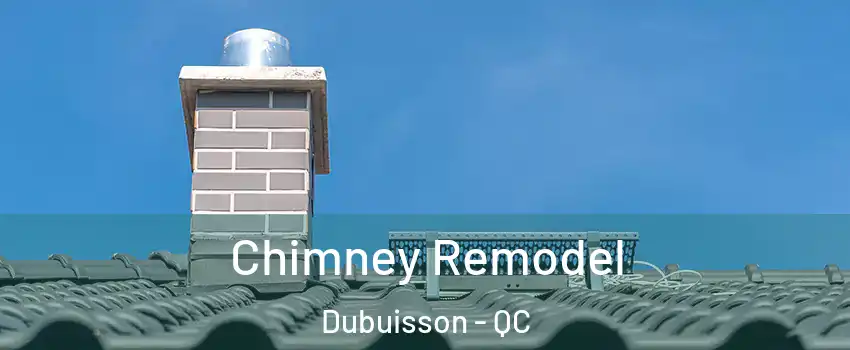  Chimney Remodel Dubuisson - QC