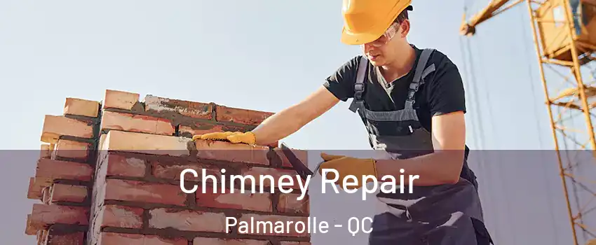  Chimney Repair Palmarolle - QC