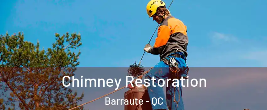  Chimney Restoration Barraute - QC