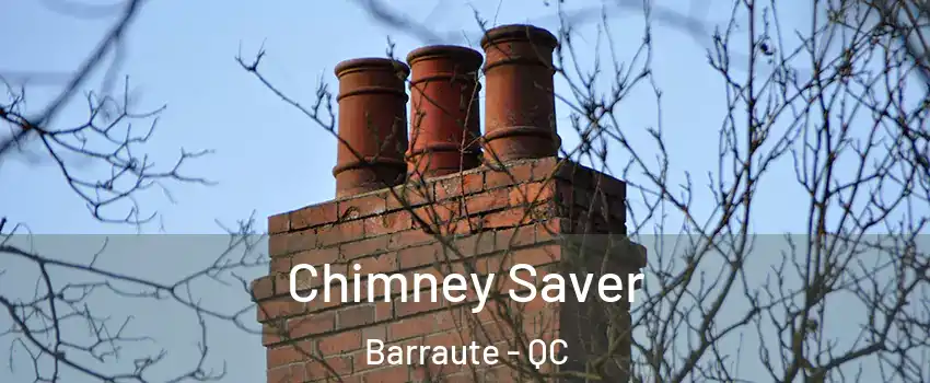  Chimney Saver Barraute - QC