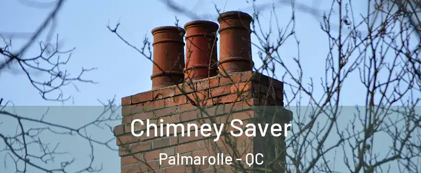 Chimney Saver Palmarolle - QC