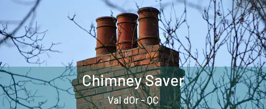  Chimney Saver Val dOr - QC