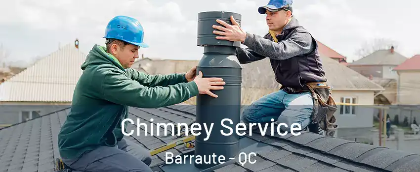  Chimney Service Barraute - QC