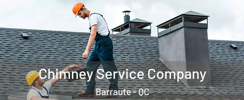  Chimney Service Company Barraute - QC