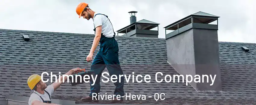  Chimney Service Company Riviere-Heva - QC