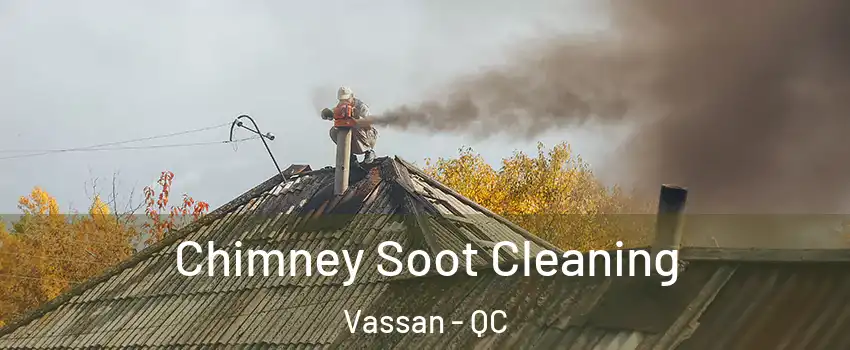 Chimney Soot Cleaning Vassan - QC