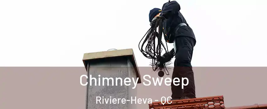  Chimney Sweep Riviere-Heva - QC