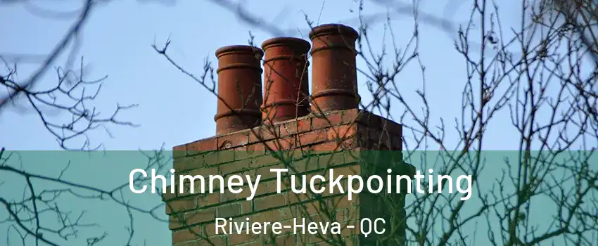  Chimney Tuckpointing Riviere-Heva - QC