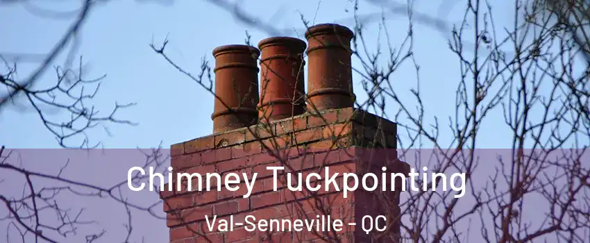  Chimney Tuckpointing Val-Senneville - QC