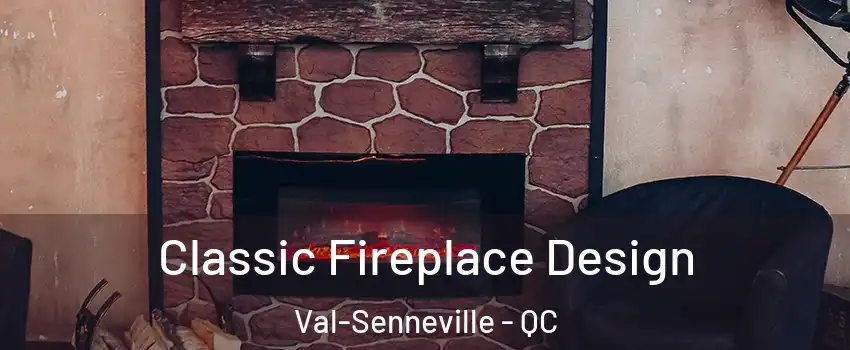  Classic Fireplace Design Val-Senneville - QC