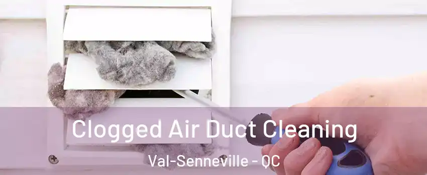  Clogged Air Duct Cleaning Val-Senneville - QC
