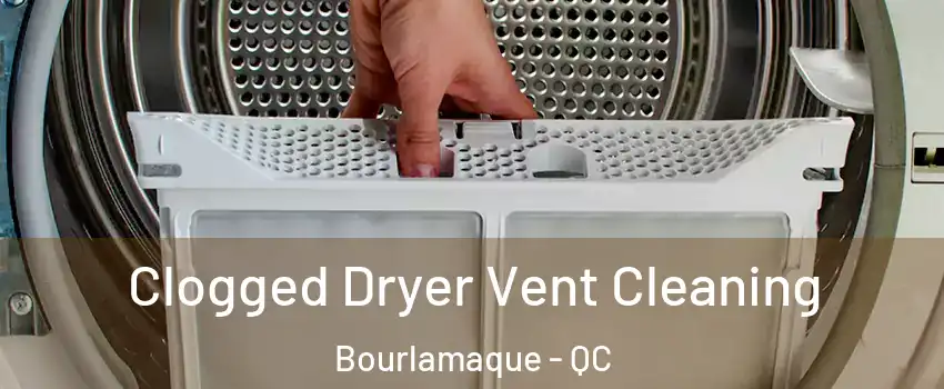  Clogged Dryer Vent Cleaning Bourlamaque - QC