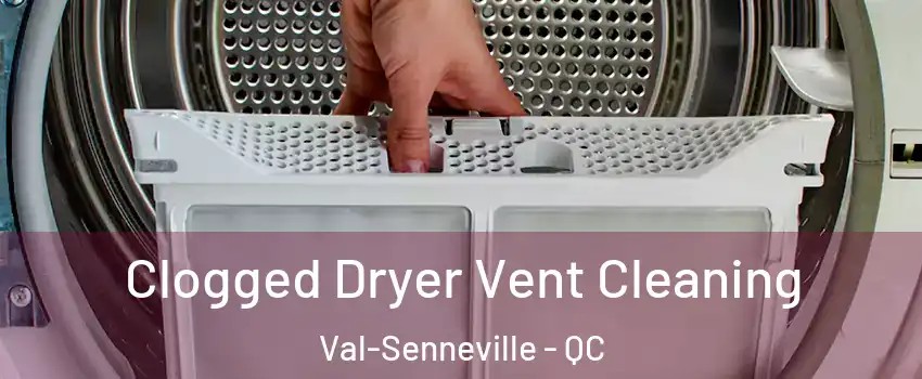  Clogged Dryer Vent Cleaning Val-Senneville - QC