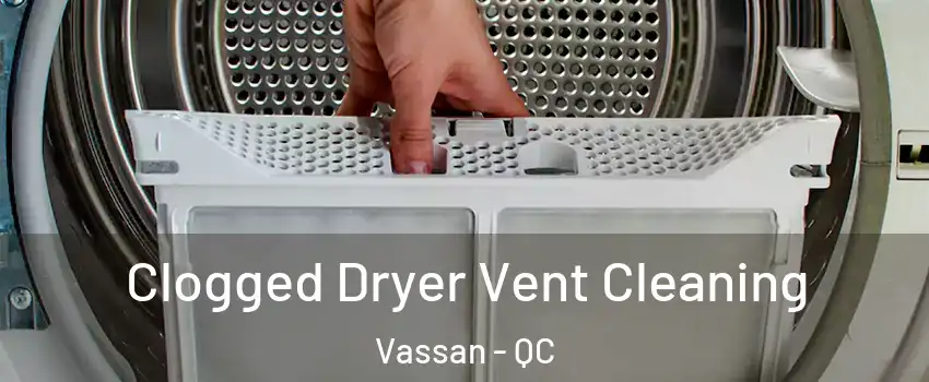  Clogged Dryer Vent Cleaning Vassan - QC