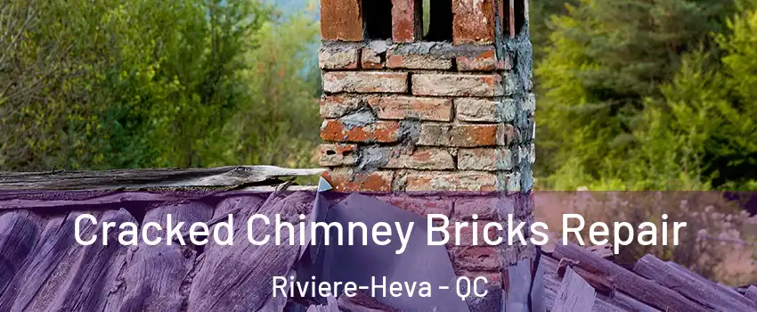  Cracked Chimney Bricks Repair Riviere-Heva - QC